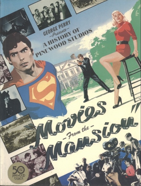 Movies from the Mansion - A History of Pinewood Studios