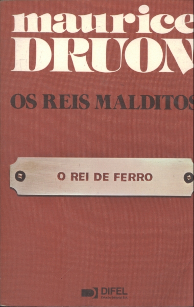 Os Reis Malditos: O Rei de Ferro