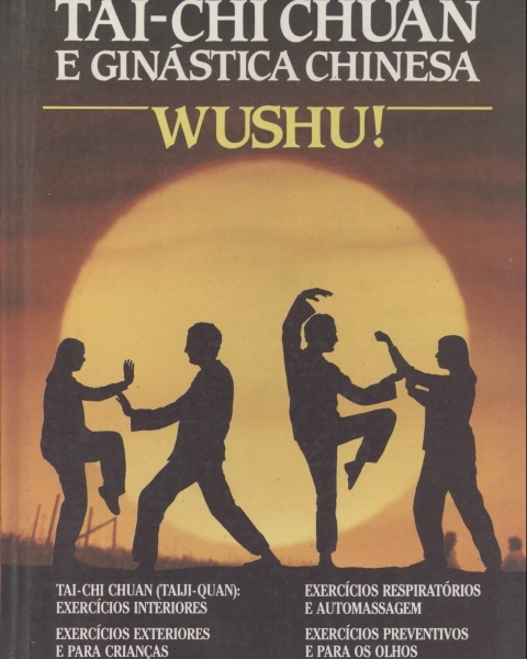 Wushu! - Tai-Chi Chuan e Ginástica Chinesa