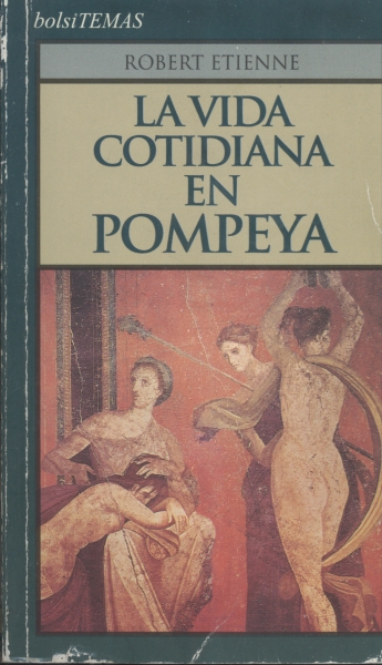 La Vida Cotidiana En Pompeya