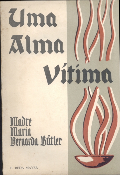 Uma Alma Vítima - A Serva de Deus Madre Maria Bernarda Butler