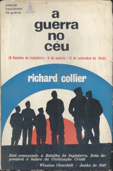 A Guerra no Céu: A Batalha da Inglaterra - 6 de Agosto / 15 de Setembro de 1940