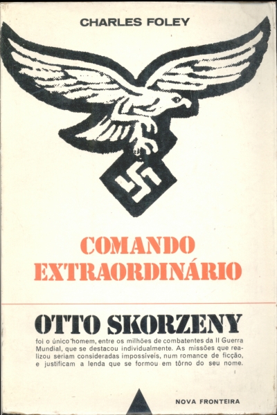 Skorzeny: O Comando Extraordinário
