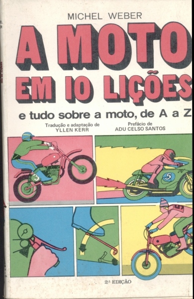 A Moto em 10 Lições e tudo sobre a moto, de A a Z.