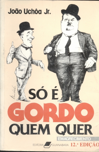 Só é Gordo Quem Quer