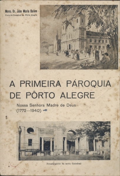 A Primeira Pároquia de Pôrto Alegre