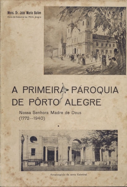 A Primeira Pároquia de Pôrto Alegre