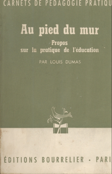 Au Pied du Mur - Propos Sur la Pratique de L`éducation