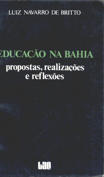 Educação na Bahia - Propostas, Realizações e Reflexões