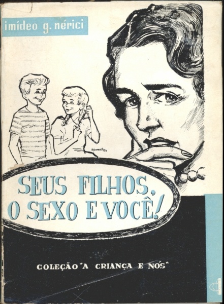 Seus Filhos, o Sexo e Você!