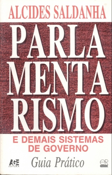 Parlamentarismo e Demais Sistemas de Governo: Guia Prático