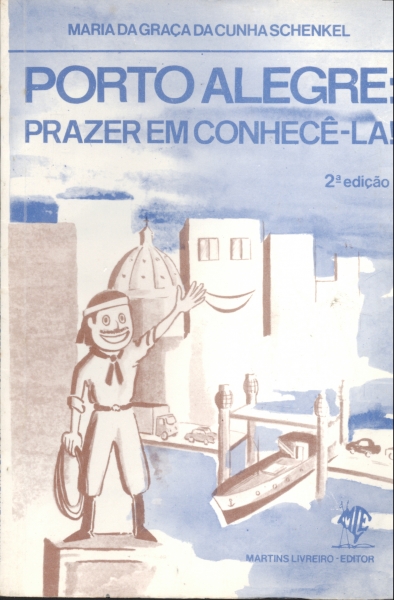 Porto Alegre: Prazer em Conhecê-la!