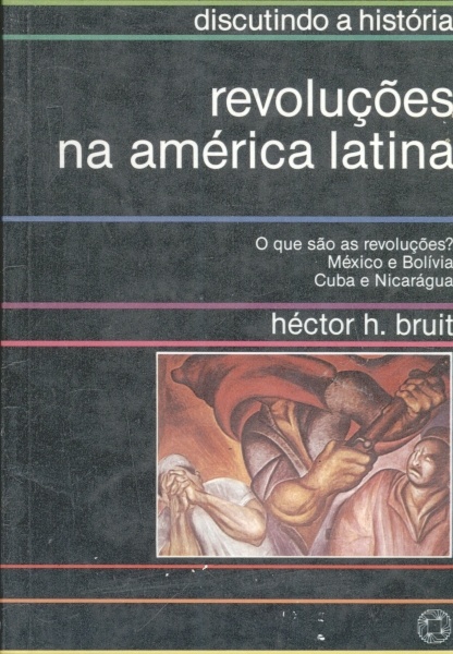 Revoluções na América Latina: O que são as Revoluções? México e Bolívia, Cuba e Nicarágua