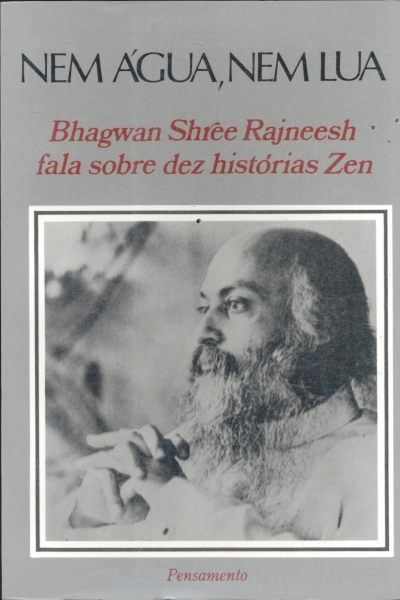 Nem Água, Nem Lua - Dez Discursos Sobre Histórias Zen