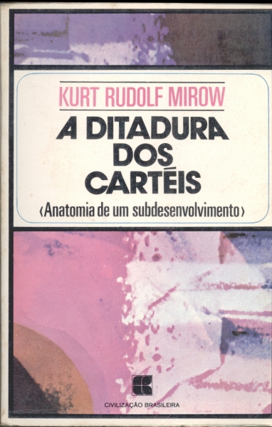 A Ditadura dos Cartéis - Anatomia de um Subdesenvolvimento