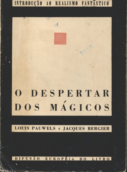 O Despertar dos Mágicos - Introdução ao Realismo Fantástico