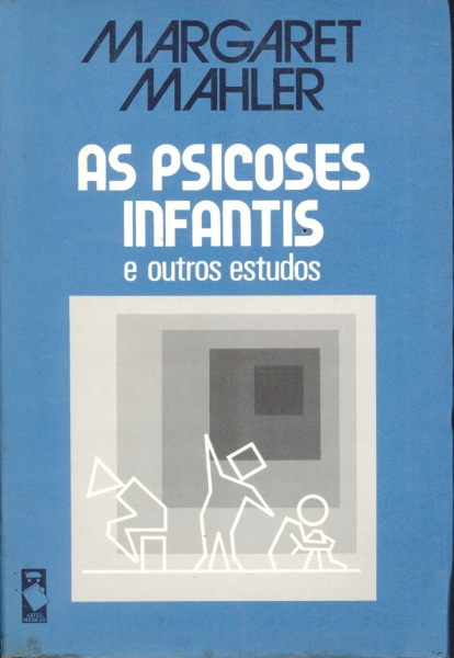 As Psicoses Infantis e Outros Estudos