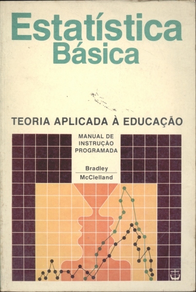 Estatística Básica Teoria Aplicada À Educação - Manual de Instrução Programada