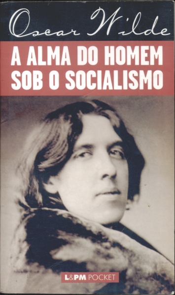 A Alma do Homem Sob o Socialismo