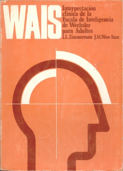 Interpretacion Clinica de la Escala de Inteligencia de Wechsler para Adultos (WAIS)