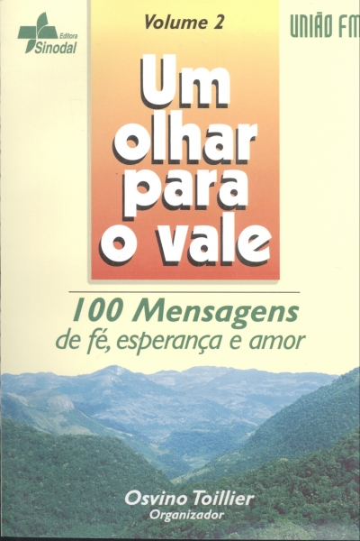 Um Olhar para o Vale: 100 Mensagens de Fé, Esperança e Amor (Volume 2)