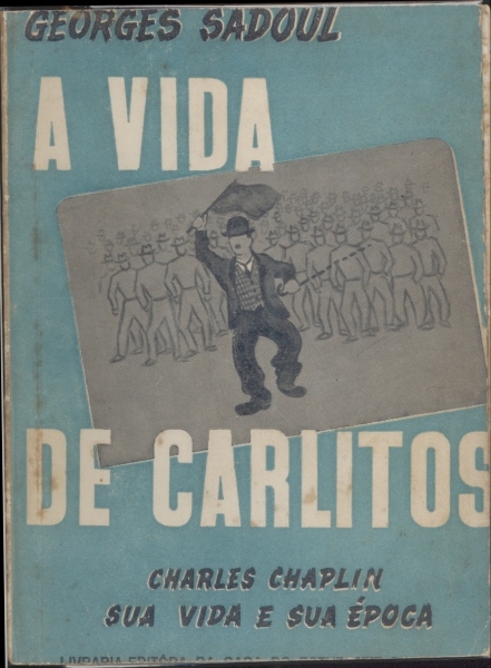 A Vida de Carlitos - Charles Chaplin sua Vida e sua Época