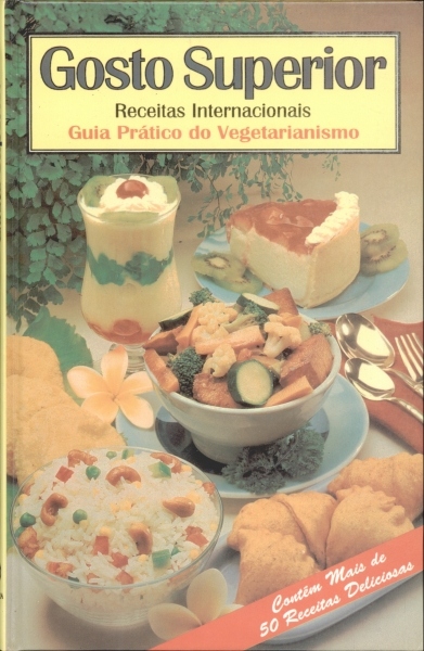 Gosto Superior: Receitas Internacionais Guia Prático do Vegetarianismo