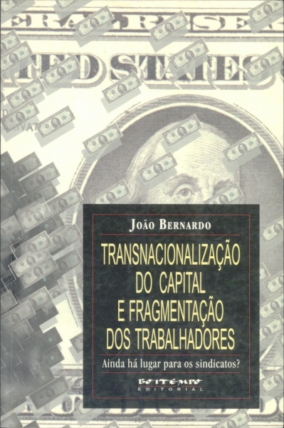 Transnacionalização do Capital e Fragmentação dos Trabalhadores