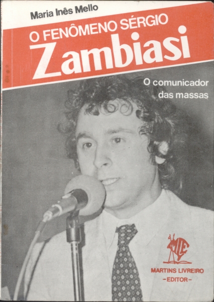 O Fenômeno Sérgio Zambiasi - O Comunicador das Massas