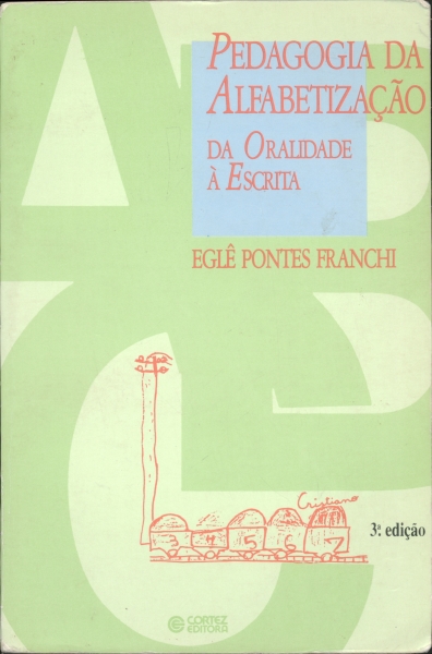 Pedagogia da Alfabetização da Oralidade à Escrita