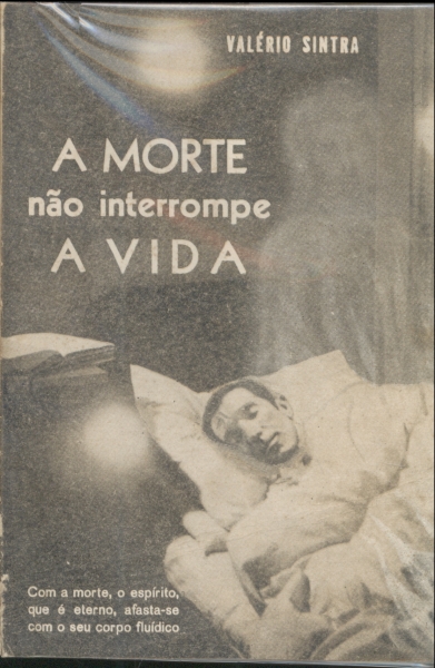 A Morte Não Interrompe a Vida