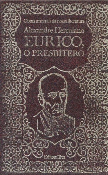 Eurico, O Presbítero; A Dama Pé-de-Cabra, Romance de um trovador do Século XIX