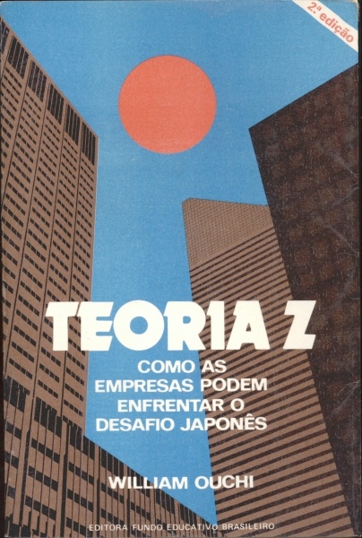 Teoria Z - Como as Empresas Podem Enfrentar o Desafio Japonês