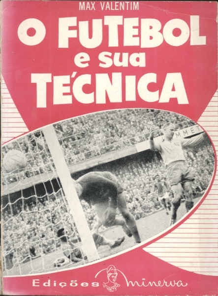 O Futebol e sua Técnica (Domínio da Bola)