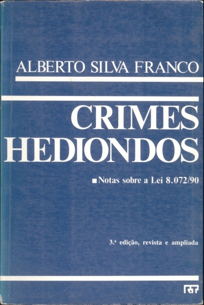 Crimes Hediondos - Notas sobre a Lei 8072/90