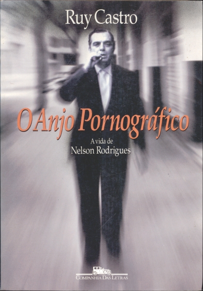 O Anjo Pornográfico: A Vida de Nelson Rodrigues