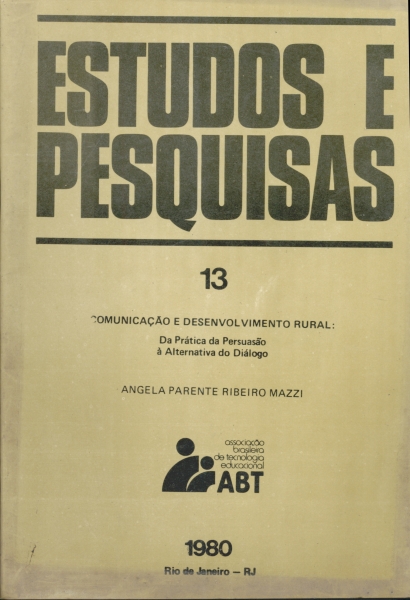 Estudos e Pesquisas 13 - Comunicação e Desenvolvimento Rural: Da Prática da Persuasão À Alternativa