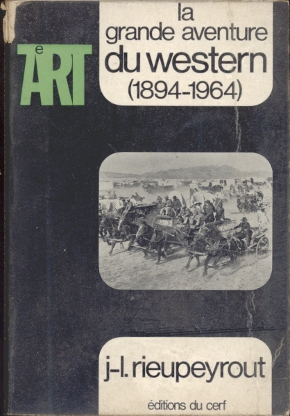 La Grand Aventure du Western (1894-1963)