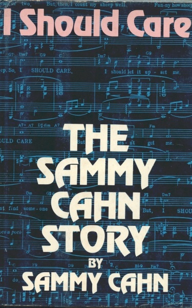 I Should Care - The Sammy Cahn Story