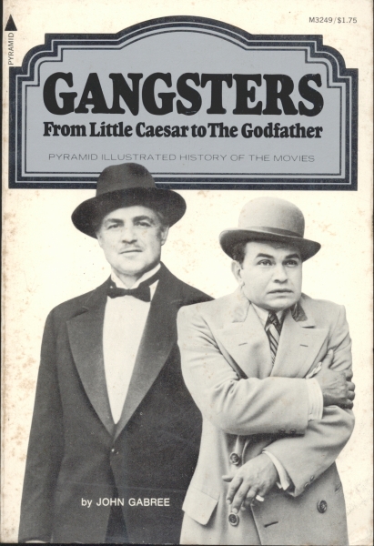 Gangsters From Little Caesar to the Godfather
