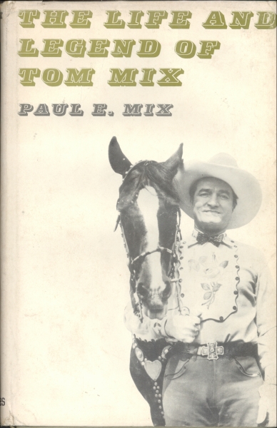 The Life and Legend of Tom Mix