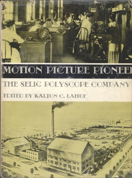 Motion Picture Pioneer - The Selig Polyscope Company