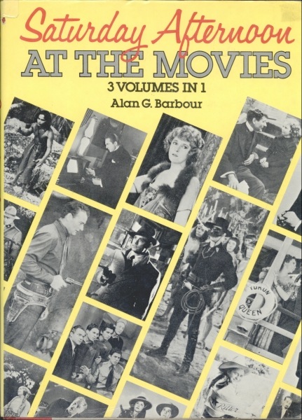 Saturday Afternoon at the Movies 3 Volumes in 1