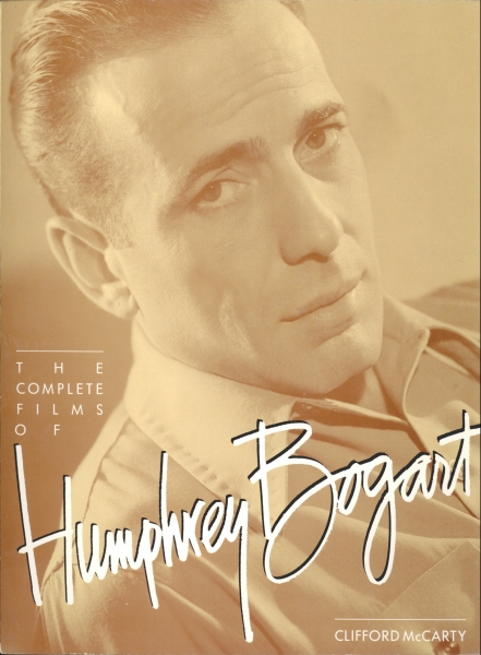 The Complete Films of Humphrey Bogart