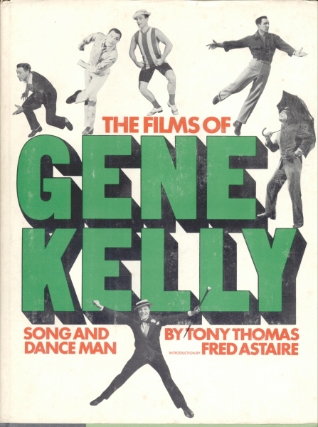 The Films of Gene Kelly Song and Dance Man