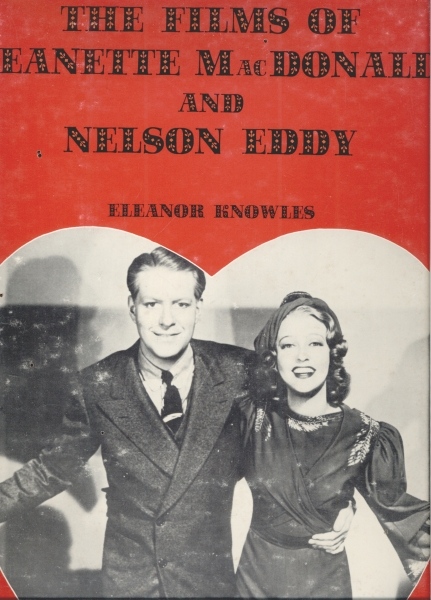 The Films of Jeanette MacDonald and Nelson Eddy