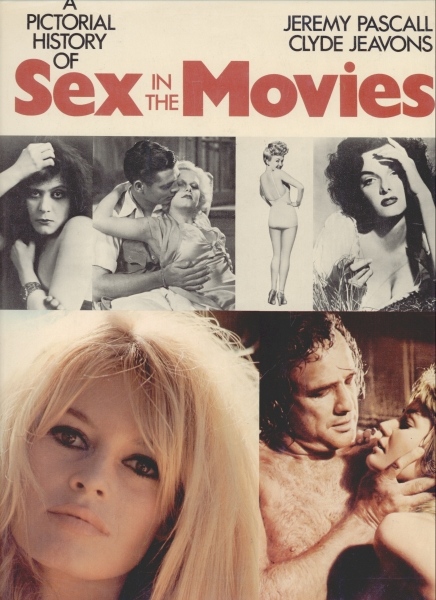 A Pictorial History of Sex in the Movies