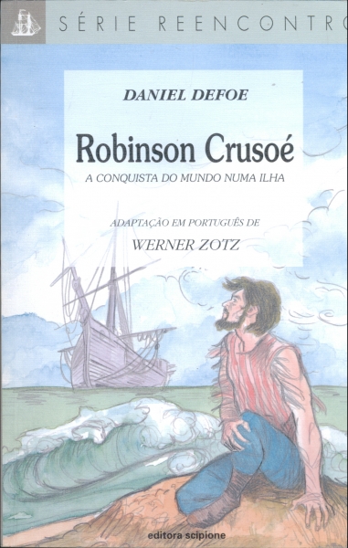 Robinson Crusoé - A Conquista do Mundo Numa Ilha