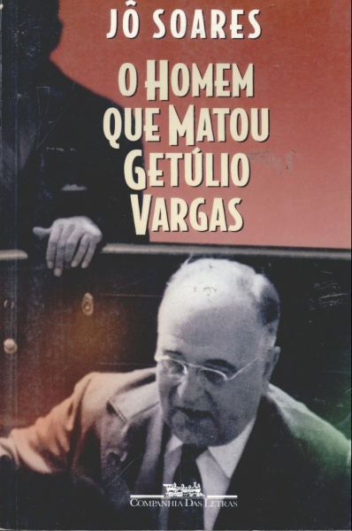 O Homem que Matou Getúlio Vargas