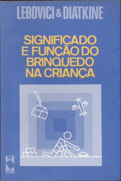 Significado e Função do Brinquedo na Criança